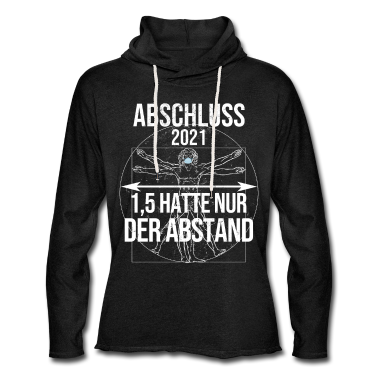 Geschichte LK Hoodie - Abschluss 2021 Motto 1,5 hatte nur der Abstand