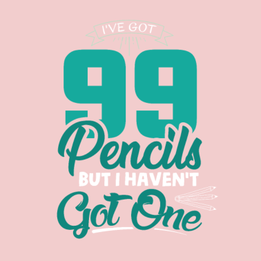 Motiv Ich habe 99 Bleistifte, aber ich habe nicht einen