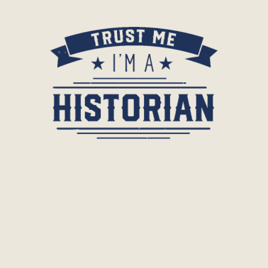Motiv Vertrau mir ich bin Historiker Student Historikeri
