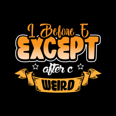 Motiv Ich Vor E Außer Nach C ..weird Schriftlich Design