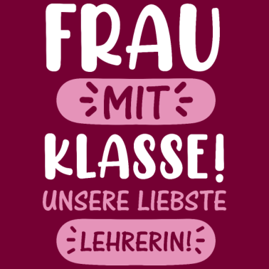 Motiv Beste Lehrerin | Frau mit Klasse süßes Geschenk Sc