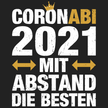 Motiv Abi 2021 Abitur Coronabi Mit Abstand die Besten