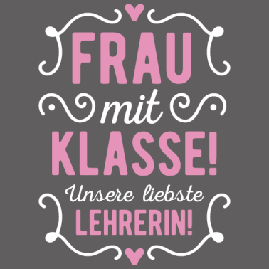 Motiv Beste Lehrerin | Frau mit Klasse süßes Geschenk Sc