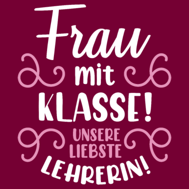 Motiv Beste Lehrerin | Frau mit Klasse süßes Geschenk Sc