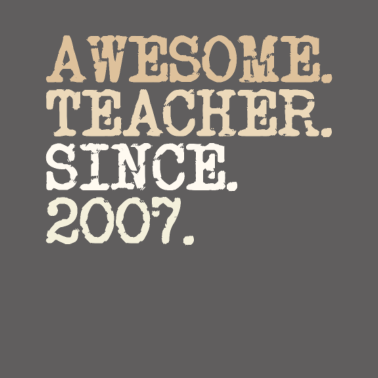 Motiv Awesome teacher since 2007 Lehrer Spruch Design
