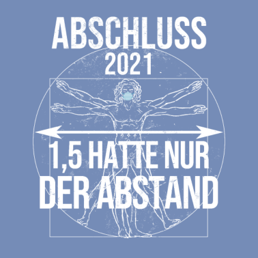 Motiv Abschluss 2021 Motto 1,5 hatte nur der Abstand