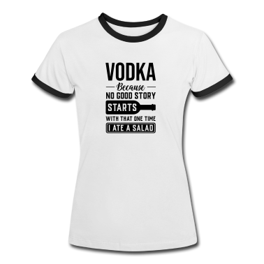 Geschichte LK T-Shirt - Vodka, Weil Keine Geschichte Mit Salat Anfängt
