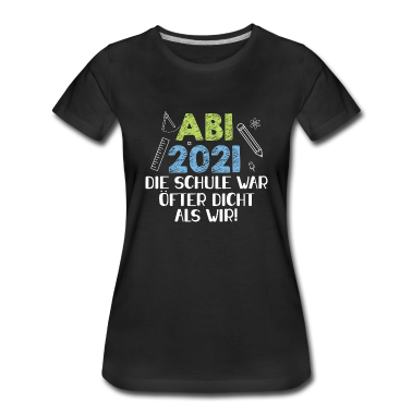 Geschichte LK T-Shirt - Abitur 2021 Die Schule War Öfter Dicht Als Wir