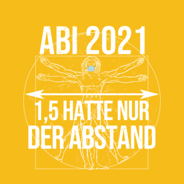 Motiv Abi 2021 Motto 1,5 hatte nur der Abstand Abitur