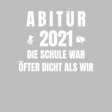 Motiv Abitur 2021 Die Schule War Öfter Dicht Als Wir