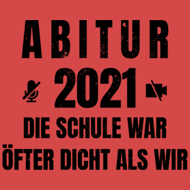Motiv Abitur 2021 Die Schule War Öfter Dicht Als Wir