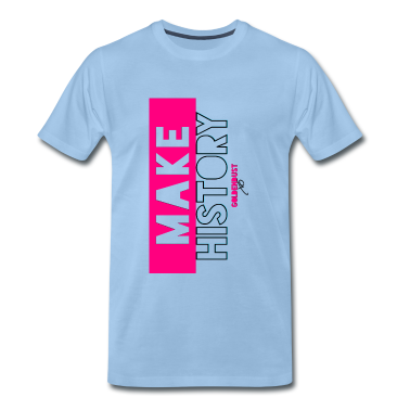 Geschichte LK T-Shirt - MAKE HISTORY - Lebenseinstellung Ziele setzen O614