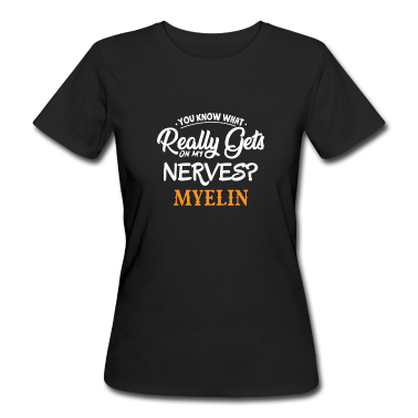 Geschichte LK T-Shirt - Also was mir richtig auf die Nerven geht Myelin