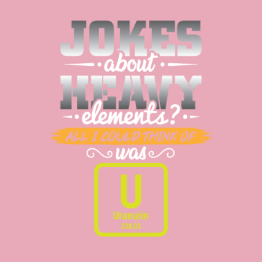 Motiv Wenn es um Schwere elemente geht denke ich an U