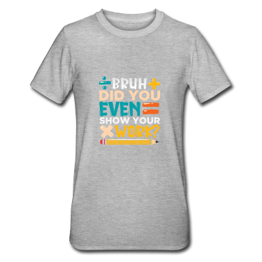 Geschichte LK T-Shirt - Bruder musstest du deine Hausaufgaben zeigen