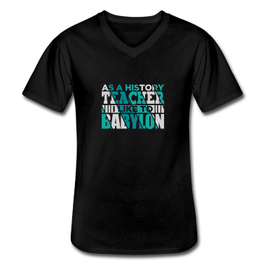 Geschichte LK T-Shirt - Als ein Geschichtslehrer würde ich gern Babylon