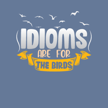 Motiv Idioms sind etwas für Vögel