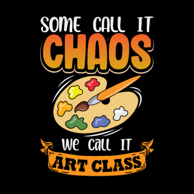 Motiv Einige nennen es Chaos wir nennen es Kunst