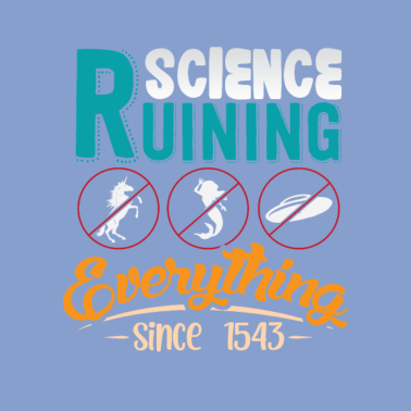 Motiv Wissenschaft ruiniert alles seit 1543