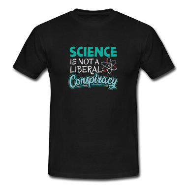 Geschichte LK T-Shirt - Wissenschaft ist keine liberale verschwörung