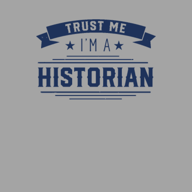 Motiv Vertrau mir ich bin Historiker Student Historikeri