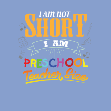 Motiv Ich bin nicht klein ich bin Vorschul lehrer größe