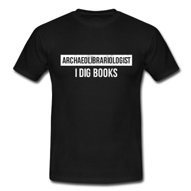 Geschichte LK T-Shirt - Lustiger Archäolibrariologe I Dig Books Geek Gift
