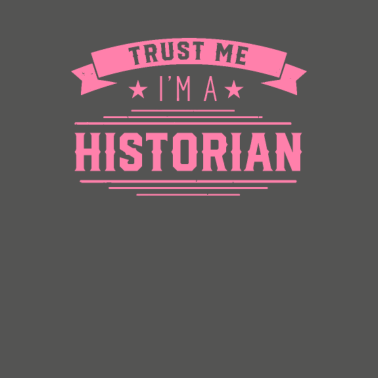 Motiv Vertrau mir ich bin Historiker Historikerin