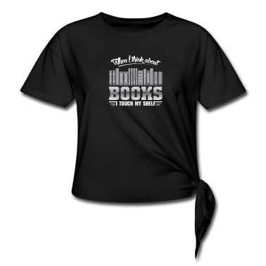 Geschichte LK T-Shirt - Wenn Ich An Ein Buch Denke, Berühre Ich Mein Regal