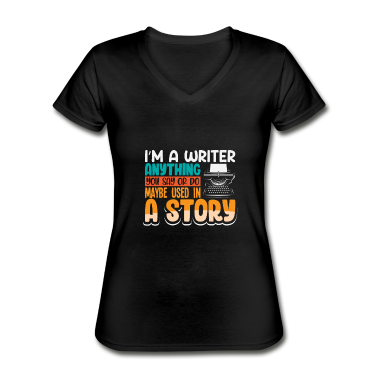 Geschichte LK T-Shirt - Ich Bin Schriftsteller Und Alles, Was Du Sagst,