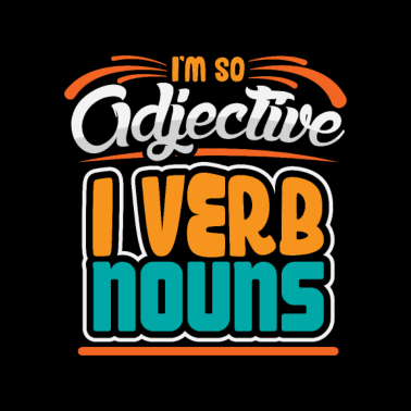 Motiv Ich Bin So Adjektivisch, Dass Ich Substantive