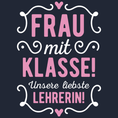 Motiv Beste Lehrerin | Frau mit Klasse süßes Geschenk Sc