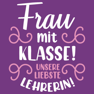 Motiv Beste Lehrerin | Frau mit Klasse süßes Geschenk Sc