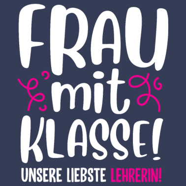Motiv Beste Lehrerin | Frau mit Klasse süßes Geschenk Sc