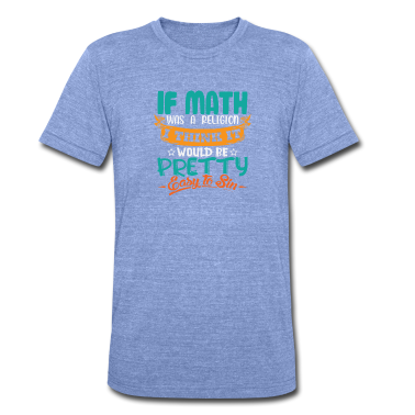 Geschichte LK T-Shirt - Wäre Mathe eine Religion würden man schnell sünden