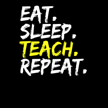 Motiv Eat Sleep Teach Repeat Lehrer Schule Geschenk