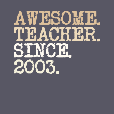 Motiv Lehrer seit 2003 Lehrer Schulschluss Geschenk