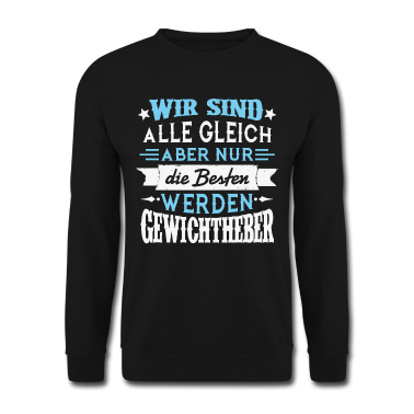 Sport LK Pullover - Aber nur die Besten werden GEWICHTHEBER Sportler