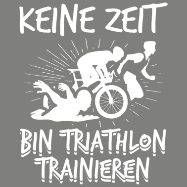 Motiv Keine Zeit Triathlon Sportler