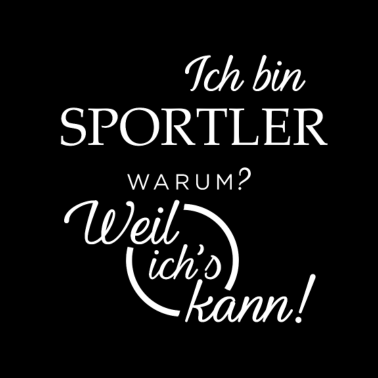 Motiv Ich bin Sportler. Warum? Weil ichs kann!