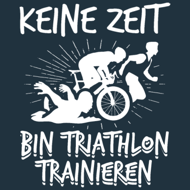 Motiv Keine Zeit Triathlon Sportler