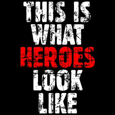 Motiv THIS IS WHAT HEROES LOOK LIKE Vintage WR