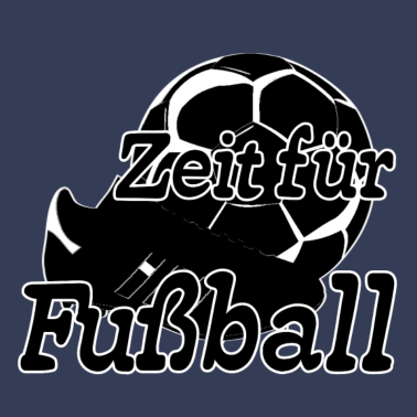 Motiv Zeit für Fußball Sport Fußball Spruch