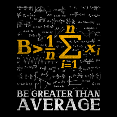 Motiv Be greater than average Funny Mathe Nerd