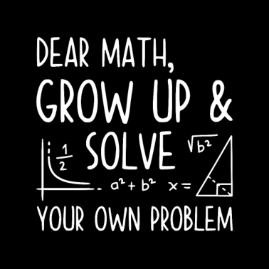Motiv Mathe Spruch Mathe werde Erwachsen