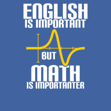 Motiv MATHE IST WICHTIGER ALS ENGLISCH - MATHE - RECHNEN