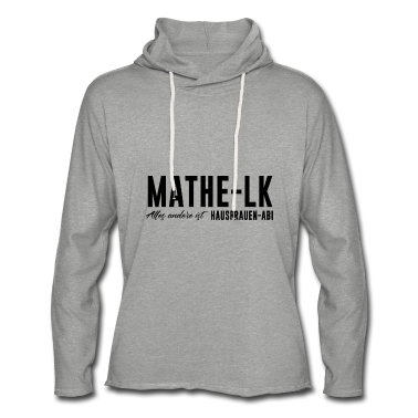 Mathe LK Hoodie - Mathe LK Alles andere ist Hausfrauen Abi