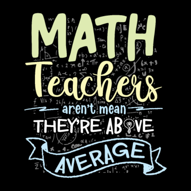 Motiv Math teachers aren t mean they re above average