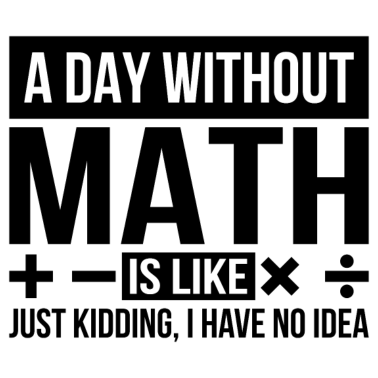 Motiv A day without math Spruch Geschenk