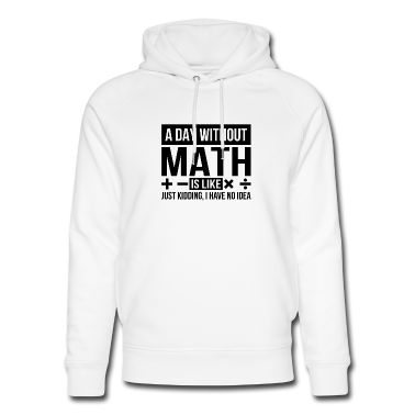 Mathe LK Hoodie - A day without math Spruch Geschenk